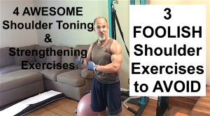 4 Awesome Shoulder Exercises and 3 Foolish Shoulder Exercises