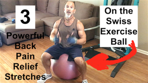 3 Powerful Back Pain Relief Stretches On the Swiss Exercise Ball