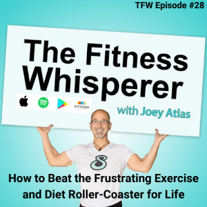 How to Defeat the Frustrating Exercise and Diet Roller-Coaster of Life