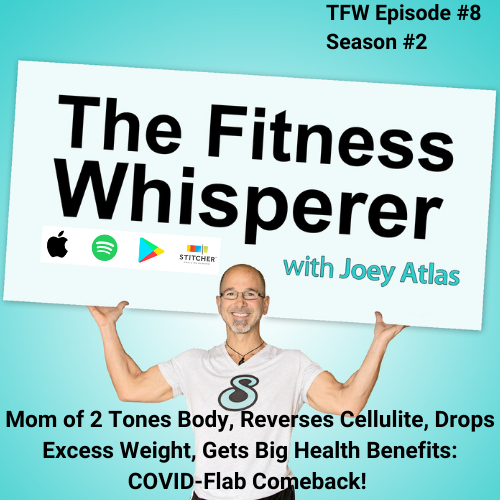 COVID-Flab Comeback! Mom Tones Body, Reverses Cellulite, Drops Weight, Regains Health